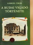 Gábriel Tibor - A budai Vigadó története (dedikált példány) [antikvár]