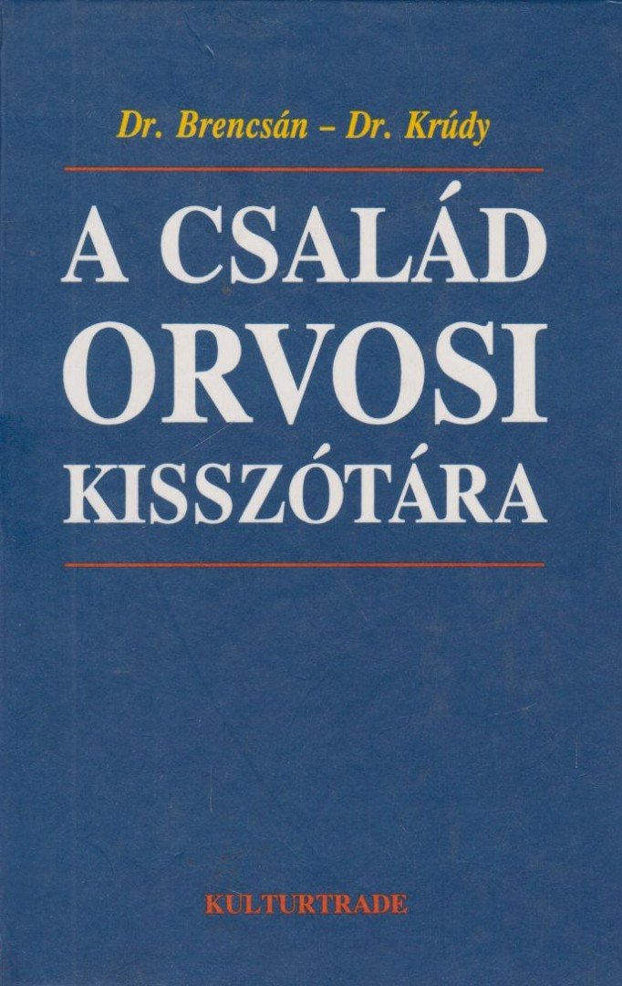Dr. Brencsán János, Dr. Krúdy Erzsébet - A család orvosi kisszótára [antikvár]