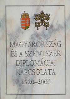 ZOMBORI ISTVÁN - Magyarország és a szentszék diplomáciai kapcsolata 1920-2000 [antikvár]