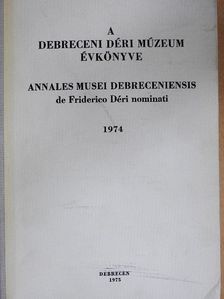 Balla Lajos - A Debreceni Déri Múzeum évkönyve 1974 [antikvár]