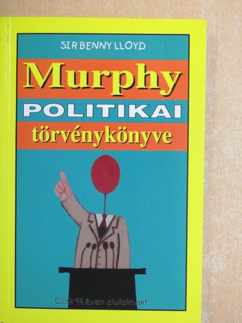 Sir Benny Lloyd - Murphy politikai törvénykönyve [antikvár]