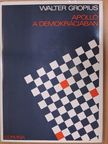 Walter Gropius - Apolló a demokráciában [antikvár]