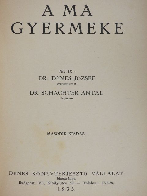 Dr. Dénes József - A ma gyermeke [antikvár]