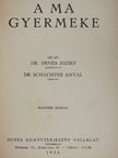 Dr. Dénes József - A ma gyermeke [antikvár]