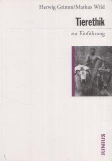 Grimm, Herwig, Wild, Markus - Tierethik zur Einführung [antikvár]