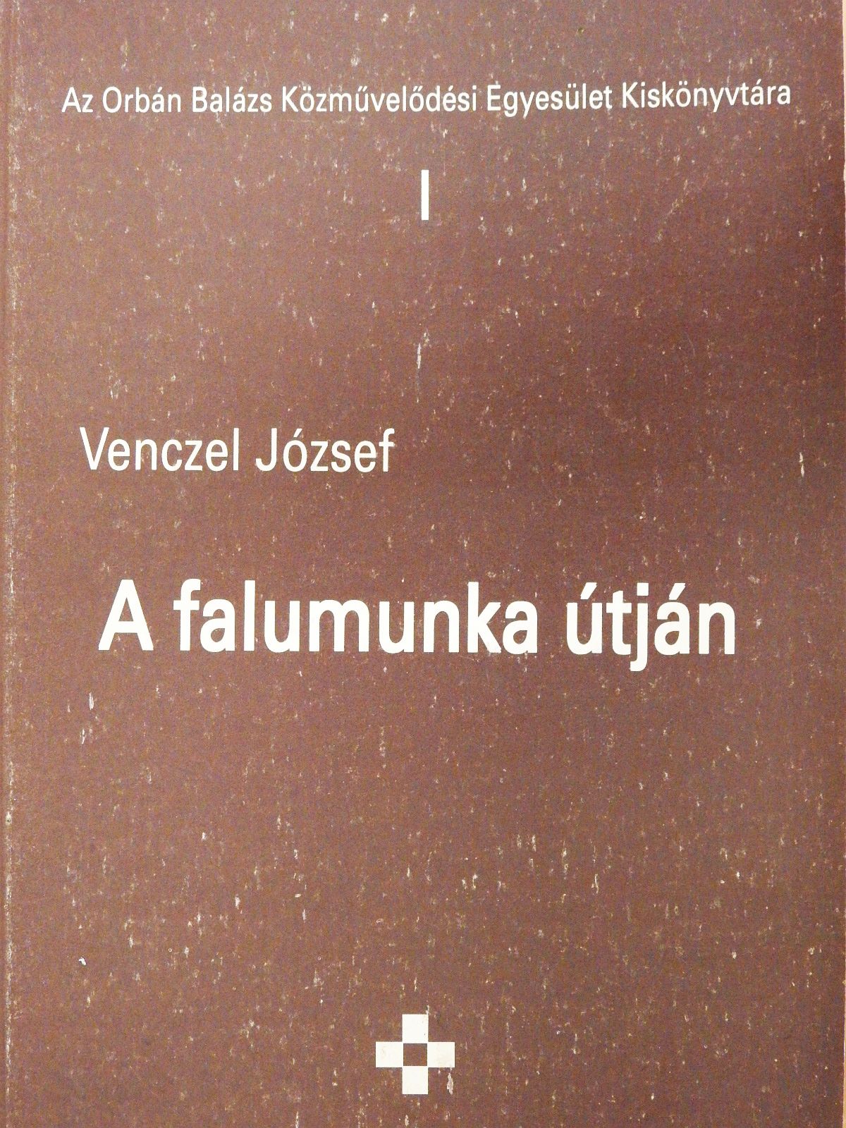 Venczel József - A falumunka útján (dedikált példány) [antikvár]