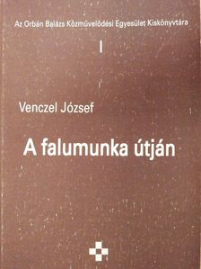 Venczel József - A falumunka útján (dedikált példány) [antikvár]