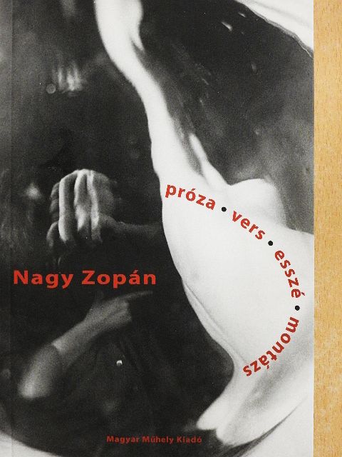 Nagy Zopán - Próza, vers, esszé, montázs [antikvár]