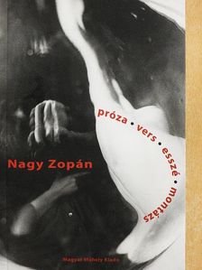 Nagy Zopán - Próza, vers, esszé, montázs [antikvár]