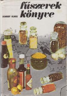 ROMVÁRY VILMOS - Fűszerek könyve [antikvár]