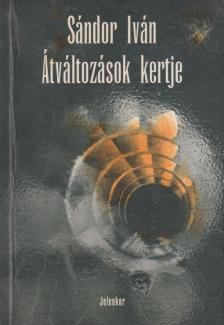 Sándor Iván - Átváltozások kertje [antikvár]
