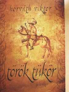 Horváth Viktor - Török tükör [antikvár]