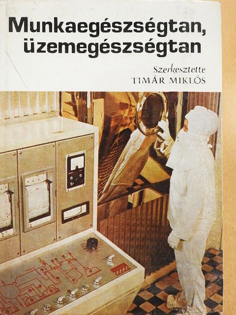Bálint Géza - Munkaegészségtan, üzemegészségtan [antikvár]
