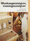 Bálint Géza - Munkaegészségtan, üzemegészségtan [antikvár]