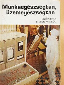 Bálint Géza - Munkaegészségtan, üzemegészségtan [antikvár]