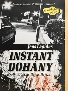 Jens Lapidus - Instant dohány [antikvár]