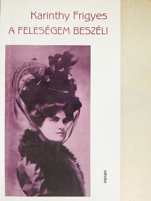 Karinthy Frigyes - A feleségem beszéli [antikvár]