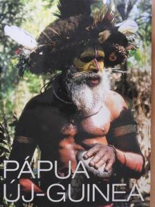 Kiss László György - Pápua Új-Guinea [antikvár]