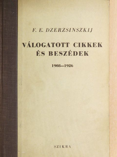 F. E. Dzerzsinszkij - Válogatott cikkek és beszédek [antikvár]