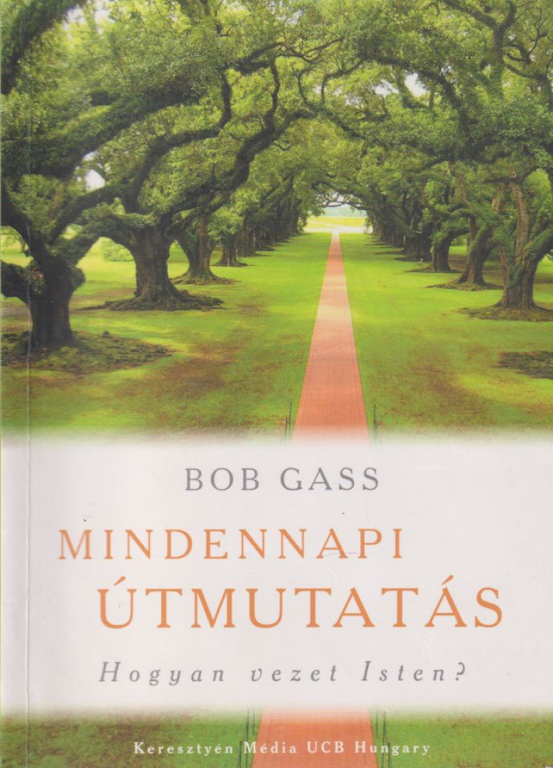 Bob Gass - Mindennapi útmutatás [antikvár]