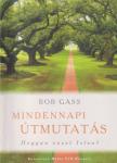 Bob Gass - Mindennapi útmutatás [antikvár]