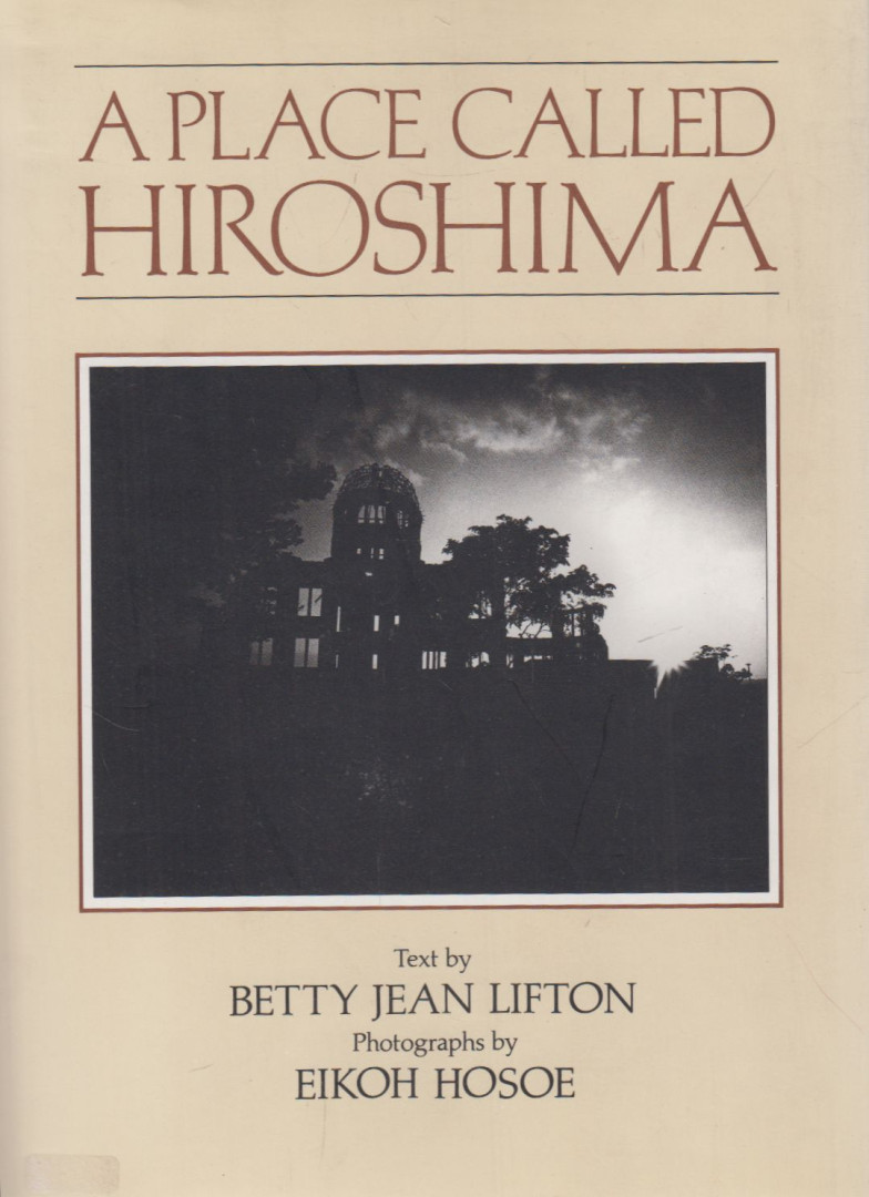 Betty Jean Lifton - A Place Called Hiroshima [antikvár]