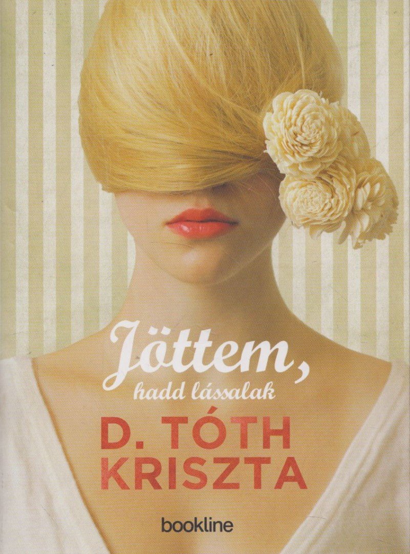 D. TÓTH KRISZTA - Jöttem, hadd lássalak [antikvár]