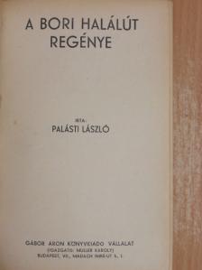 Palásti László - A bori halálút regénye [antikvár]