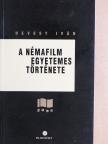 Erdélyi Z. Ágnes - A némafilm egyetemes története 1895-1929 [antikvár]