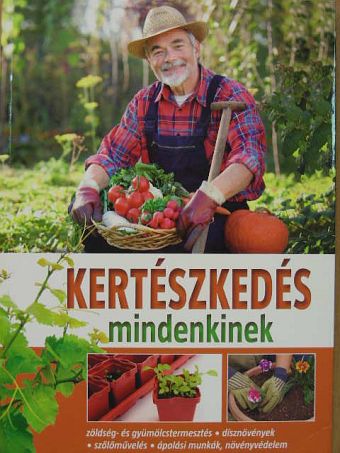 Kocsisné Molnár Gitta - Kertészkedés mindenkinek [antikvár]