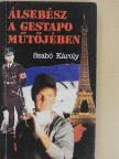 Szabó Károly - Álsebész a Gestapo műtőjében [antikvár]