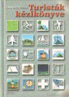 Árva Attila Róbert - Turisták kézikönyve [antikvár]