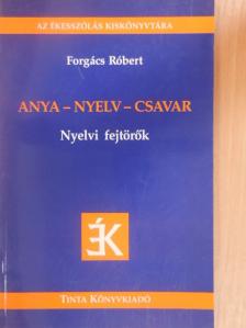 Forgács Róbert - Anya-nyelv-csavar [antikvár]