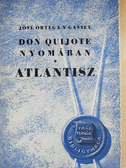 Jose Ortega Y Gasset - Don Quijote nyomában/Atlantisz [antikvár]