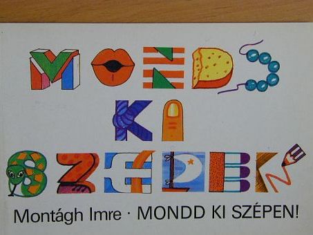 Montágh Imre - Mondd ki szépen! [antikvár]