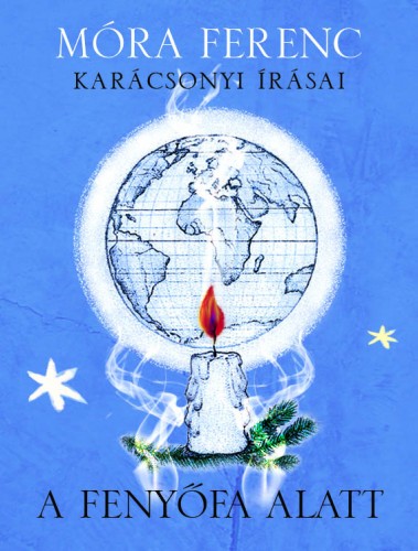 Móra Ferenc - A fenyőfa alatt - Móra Ferenc karácsonyi írásai [eKönyv: epub, mobi]