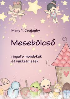 CSAJÁGHY, MARY T. - Mesebölcső