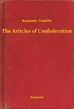 Benjamin Franklin - The Articles of Confederation [eKönyv: epub, mobi]