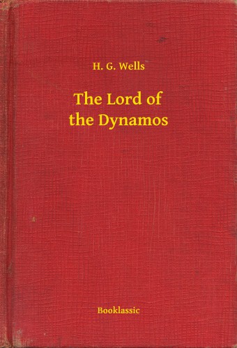 H. G. Wells - The Lord of the Dynamos [eKönyv: epub, mobi]