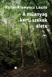 Kollár-Klemencz László - A műanyag kerti székek élete [eKönyv: epub, mobi]