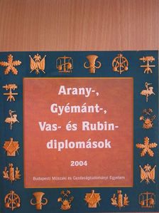 Arany-, Gyémánt-, Vas- és Rubin-diplomások 2004 [antikvár]