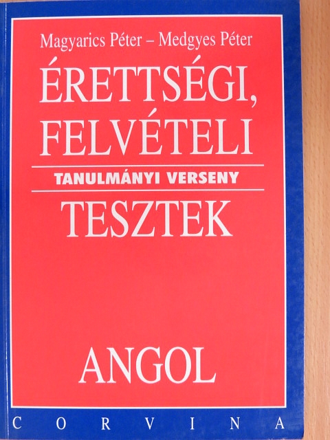 Magyarics Péter - Érettségi, felvételi, tanulmányi verseny tesztek - Angol [antikvár]