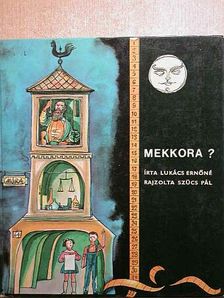 Lukács Ernőné - Mekkora? [antikvár]