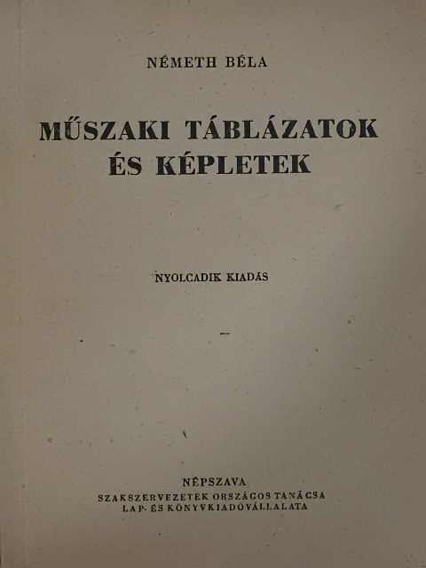 Németh Béla - Műszaki táblázatok és képletek [antikvár]