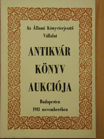 Az Állami Könyvterjesztő Vállalat antikvár könyvaukciója Budapesten 1981 novemberében [antikvár]