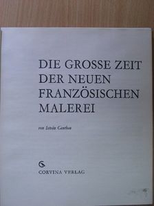 Genthon István - Die große Zeit der neuen französischen Malerei [antikvár]