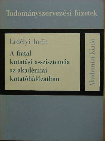 Erdélyi Judit - A fiatal kutatási asszisztencia az akadémiai kutatóhálózatban [antikvár]