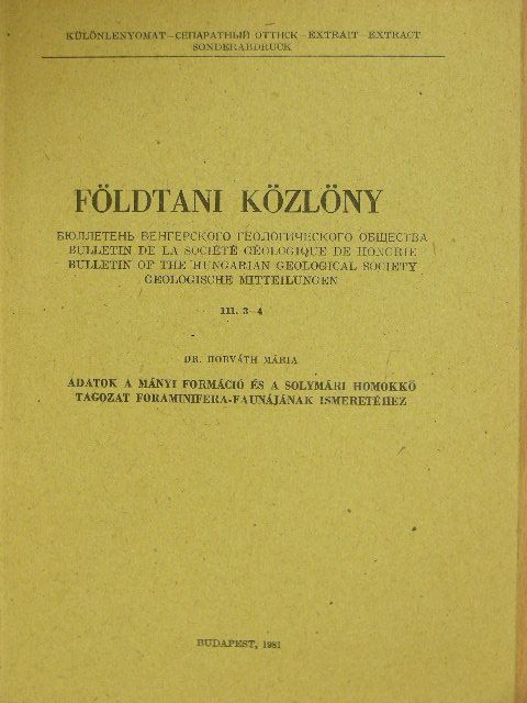 Dr. Horváth Mária - Adatok a mányi formáció és a solymári homokkő tagozat foraminifera-faunájának ismeretéhez [antikvár]