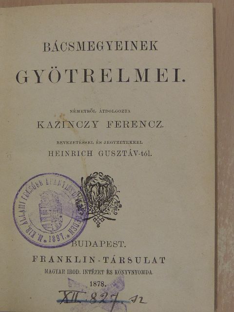 Kazinczy Ferencz - Bácsmegyeinek gyötrelmei [antikvár]