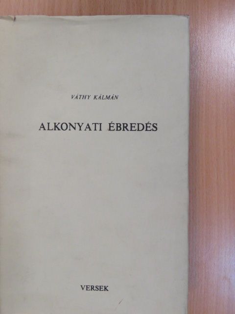 Váthy Kálmán - Alkonyati ébredés (dedikált példány) [antikvár]